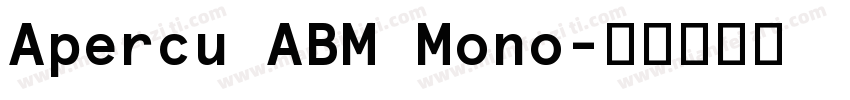 Apercu ABM Mono字体转换
